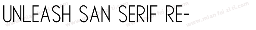 Unleash San Serif Re字体转换